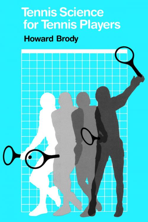 Cover of the book Tennis Science for Tennis Players by Howard Brody, University of Pennsylvania Press, Inc.