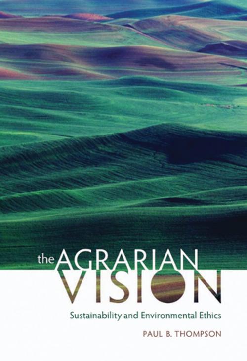 Cover of the book The Agrarian Vision by Paul B. Thompson, The University Press of Kentucky