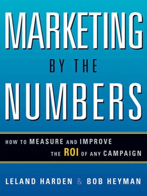 Cover of the book Marketing by the Numbers by Leland HARDEN, Bob HEYMAN, AMACOM