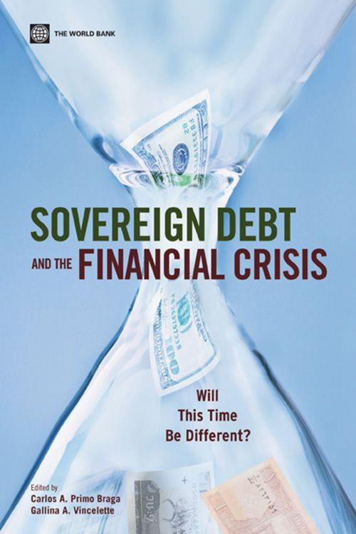 Cover of the book Sovereign Debt And The Financial Crisis: Will This Time Be Different? by Primo Braga Carlos A.; Vincelette Gallina A., World Bank