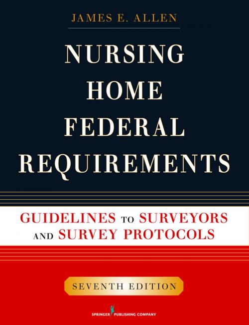 Cover of the book Nursing Home Federal Requirements by James E. Allen, PhD, MSPH, NHA, IP, Springer Publishing Company