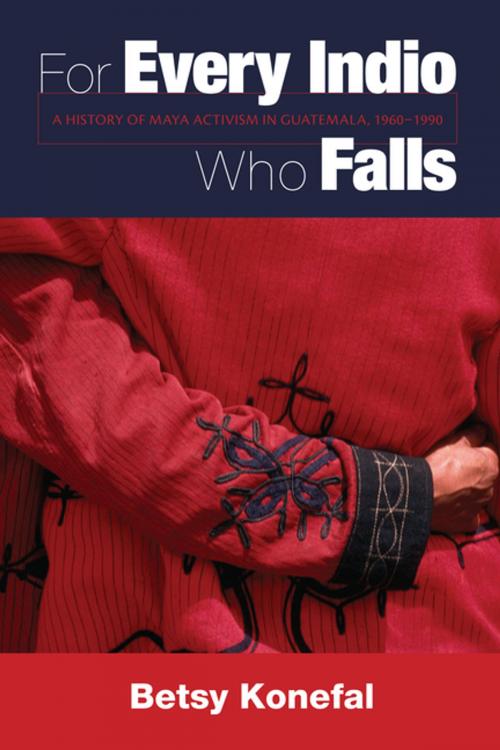 Cover of the book For Every Indio Who Falls by Betsy Konefal, University of New Mexico Press
