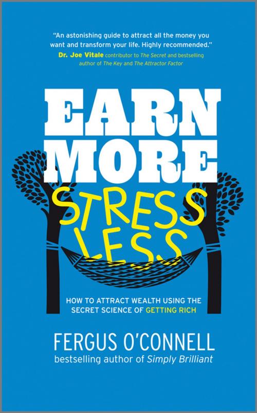 Cover of the book Earn More, Stress Less by Fergus O'Connell, Wiley