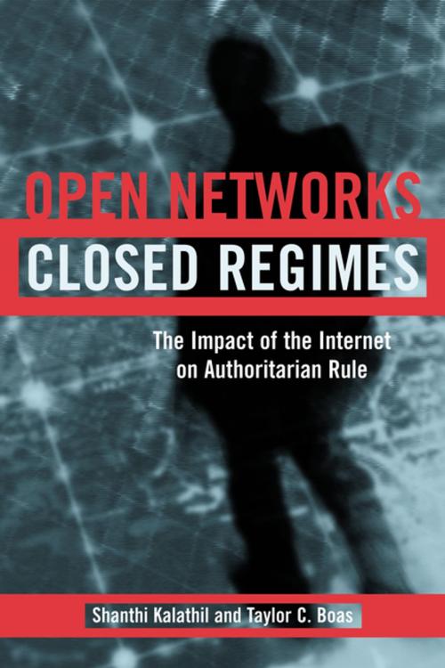 Cover of the book Open Networks, Closed Regimes by Shanthi Kalathil, Taylor C. Boas, Brookings Institution Press