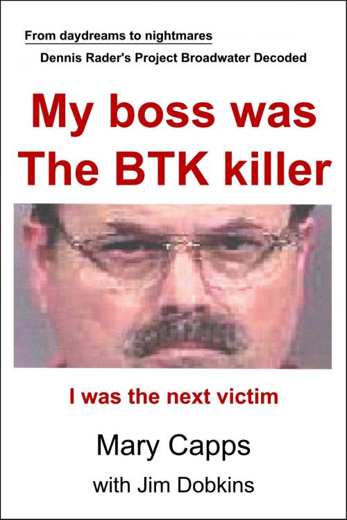 Cover of the book My boss was the BTK killer by Mary Capps, UCS PRESS