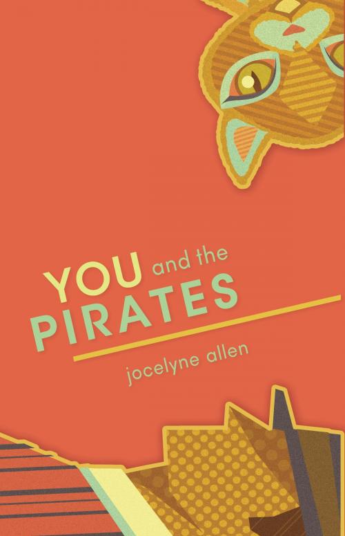 Cover of the book You and the Pirates by Jocelyne Allen, The Workhorsery