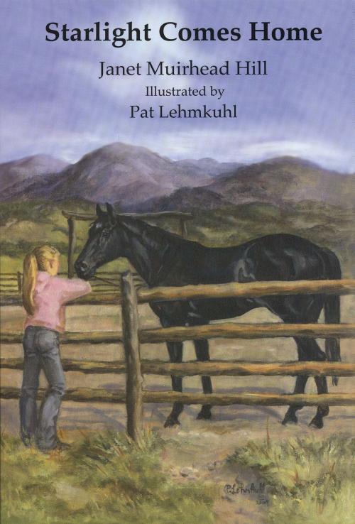 Cover of the book Starlight Comes Home by Janet Muirhead Hill, Raven Publishing of Montana