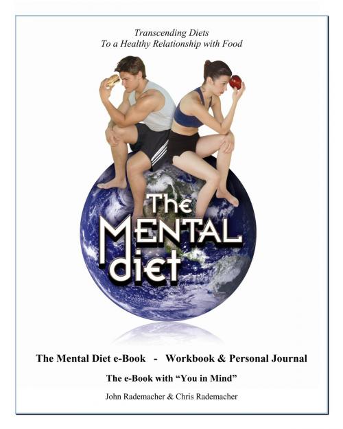 Cover of the book The Mental Diet e-Book, Workbook & Personal Journal by John P. Rademacher, John P. Rademacher