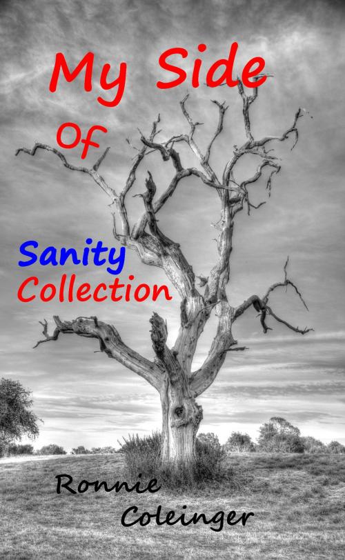 Cover of the book My Side of Sanity Collection by Ronnie Coleinger, Ronnie Coleinger
