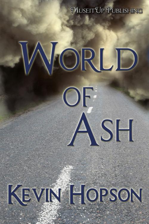 Cover of the book World of Ash by Kevin Hopson, MuseItUp Publishing