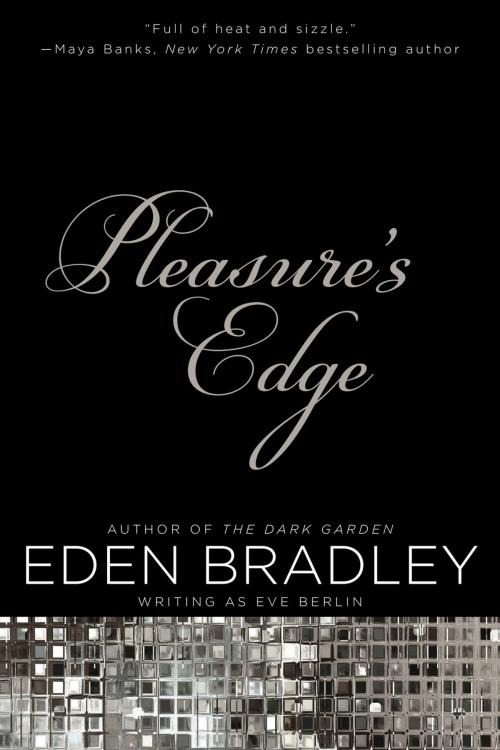 Cover of the book Pleasure's Edge by Eden Bradley, Eve Berlin, Penguin Publishing Group