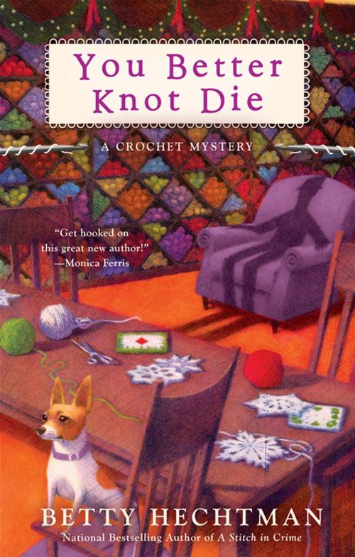 Cover of the book You Better Knot Die by Betty Hechtman, Penguin Publishing Group