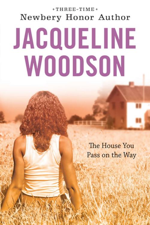 Cover of the book The House You Pass On The Way by Jacqueline Woodson, Penguin Young Readers Group