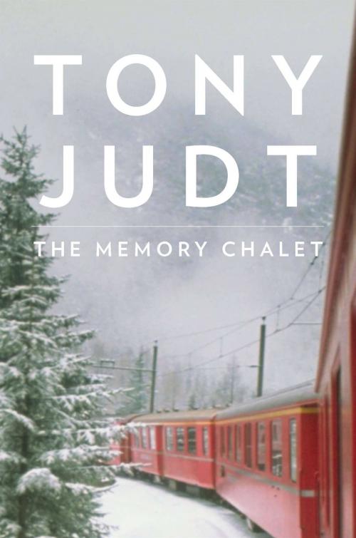 Cover of the book The Memory Chalet by Tony Judt, Penguin Publishing Group