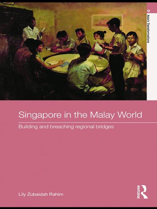 Cover of the book Singapore in the Malay World by Lily Zubaidah Rahim, Taylor and Francis
