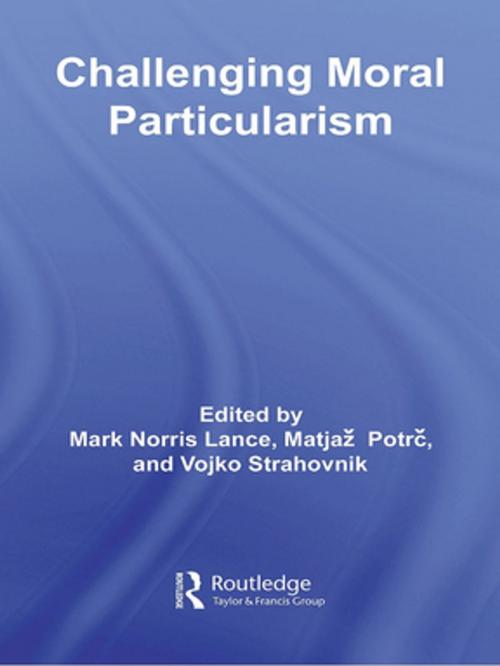 Cover of the book Challenging Moral Particularism by , Taylor and Francis