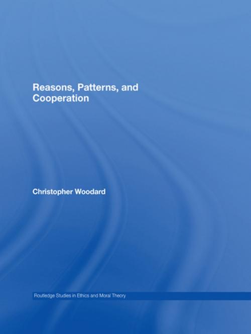 Cover of the book Reasons, Patterns, and Cooperation by Christopher Woodard, Taylor and Francis