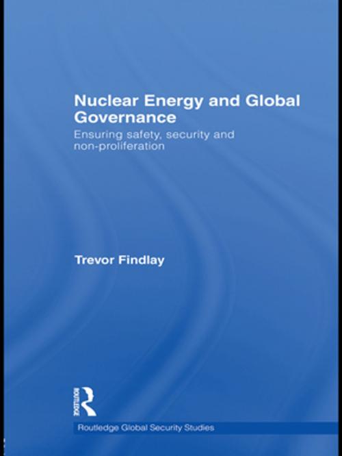 Cover of the book Nuclear Energy and Global Governance by Trevor Findlay, Taylor and Francis