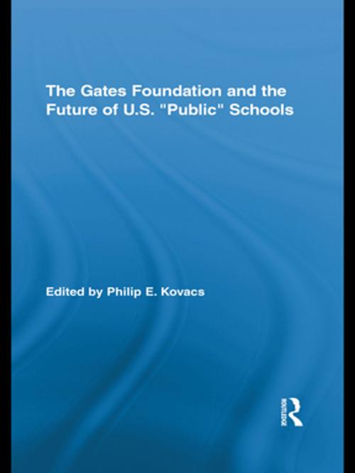 Cover of the book The Gates Foundation and the Future of US Public Schools by , Taylor and Francis