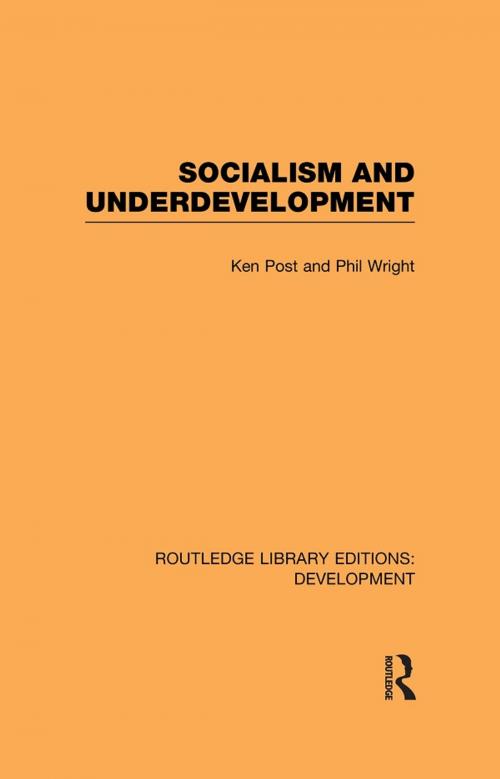 Cover of the book Socialism and Underdevelopment by Ken Post, Philip Wright, Taylor and Francis