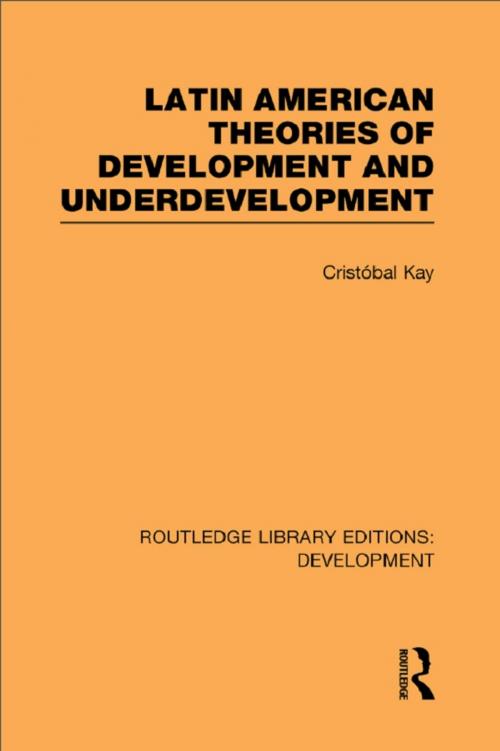 Cover of the book Latin American Theories of Development and Underdevelopment by Cristóbal Kay, Taylor and Francis