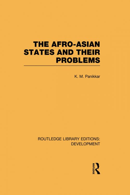 Cover of the book The Afro-Asian States and their Problems by K. M. Panikkar, Taylor and Francis