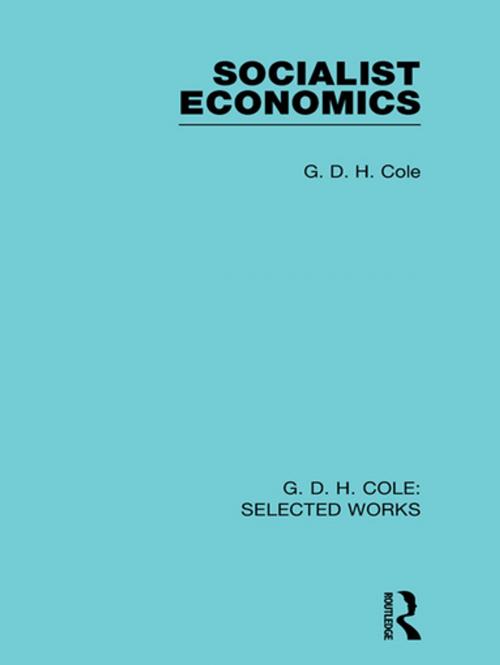 Cover of the book Socialist Economics by G. D. H. Cole, Taylor and Francis