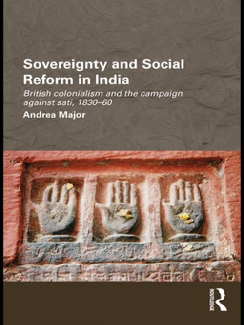 Cover of the book Sovereignty and Social Reform in India by Andrea Major, Taylor and Francis