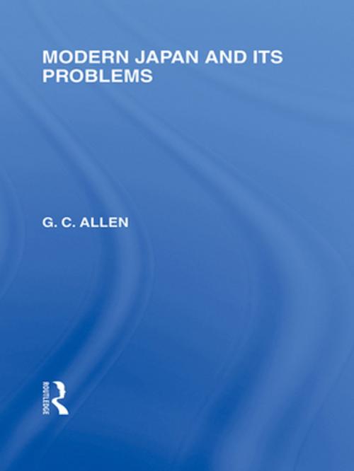 Cover of the book Modern Japan and its Problems by G C Allen, Taylor and Francis