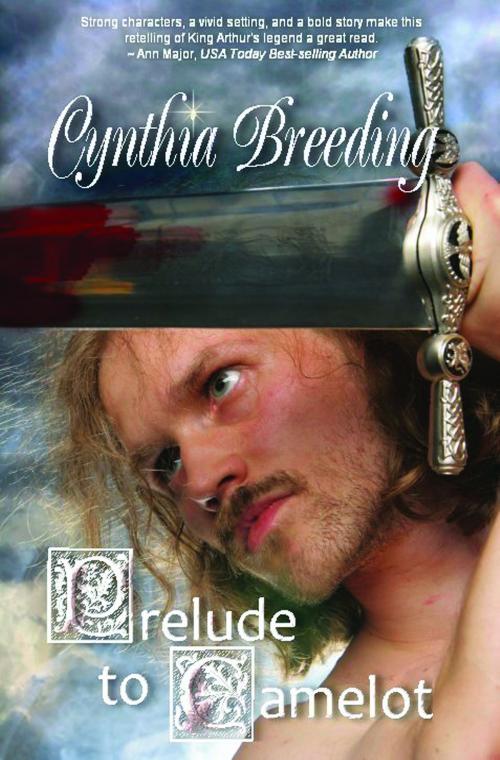 Cover of the book Prelude to Camelot by Cynthia Breeding, Highland Press Publishing