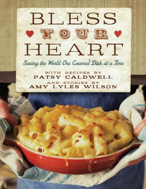 Cover of the book Bless Your Heart by Patsy Caldwell, Amy Lyles Wilson, Thomas Nelson
