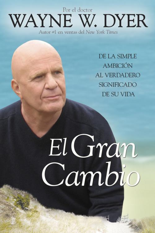 Cover of the book El Gran Cambio by Wayne W. Dyer, Dr., Hay House