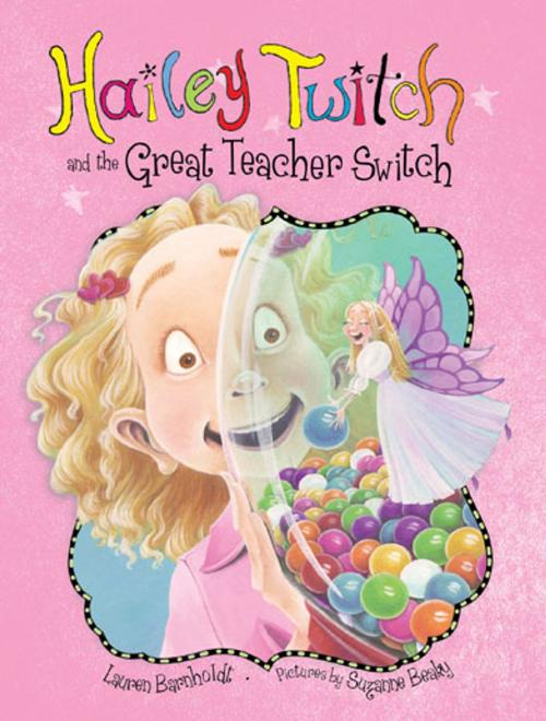 Cover of the book Hailey Twitch and the Great Teacher Switch by Lauren Barnholdt, Sourcebooks