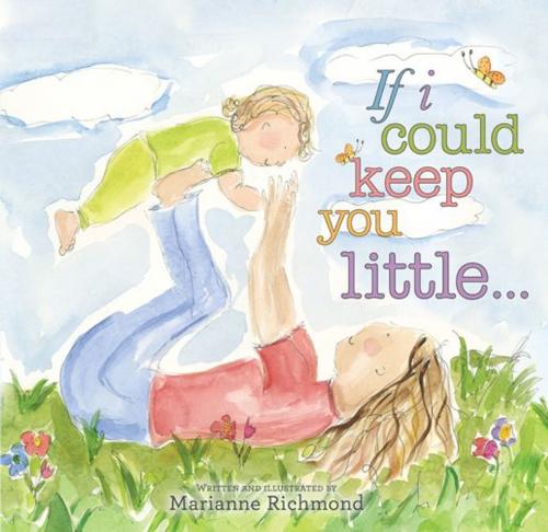 Cover of the book If I Could Keep You Little... by Marianne Richmond, Sourcebooks