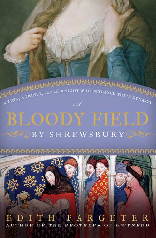 Cover of the book A Bloody Field by Shrewsbury by Edith Pargeter, Sourcebooks