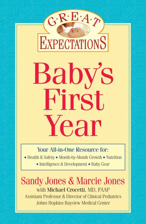 Cover of the book Great Expectations: Baby's First Year by Sandy Jones, Marcie Jones Brennan, Michael Crocetti, MD, FAAP, Sterling