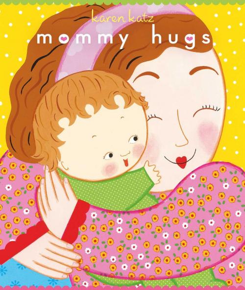 Cover of the book Mommy Hugs by Karen Katz, Margaret K. McElderry Books