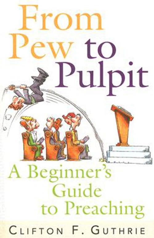 Cover of the book From Pew to Pulpit by Clifton F. Guthrie, Abingdon Press