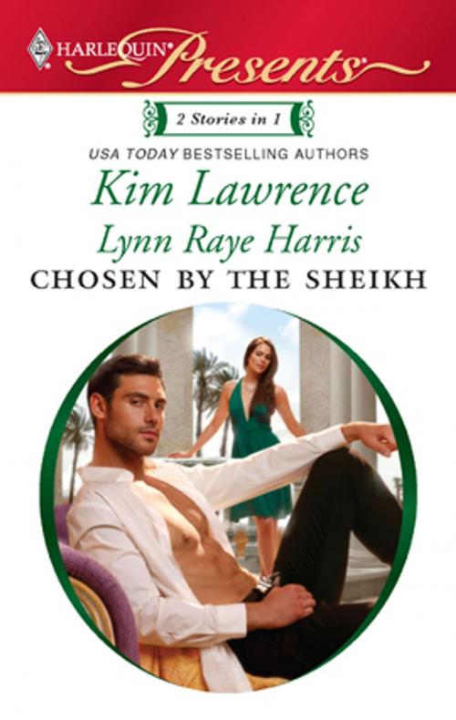 Cover of the book Chosen by the Sheikh by Kim Lawrence, Lynn Raye Harris, Harlequin