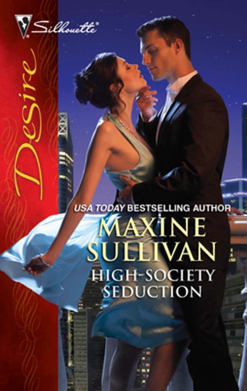 Cover of the book High-Society Seduction by Maxine Sullivan, Silhouette