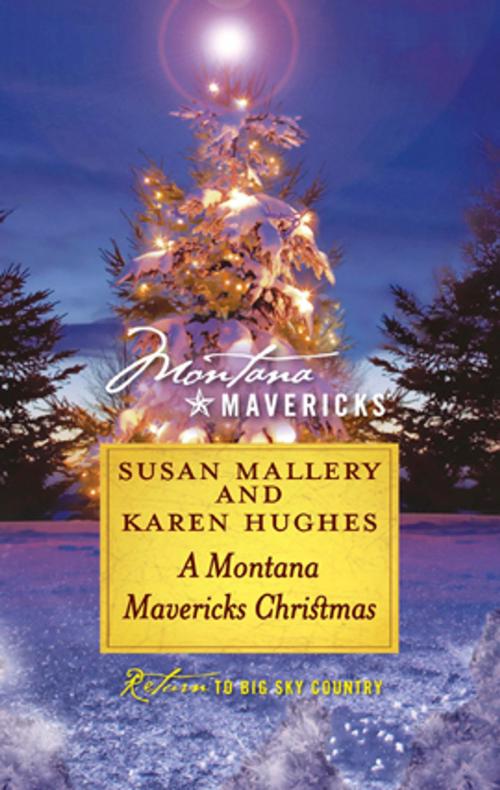 Cover of the book A Montana Mavericks Christmas by Susan Mallery, Karen Rose Smith, Silhouette
