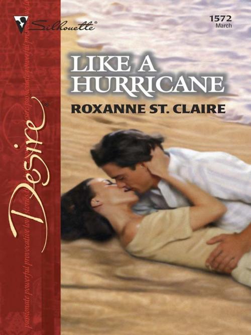 Cover of the book Like a Hurricane by Roxanne St. Claire, Silhouette