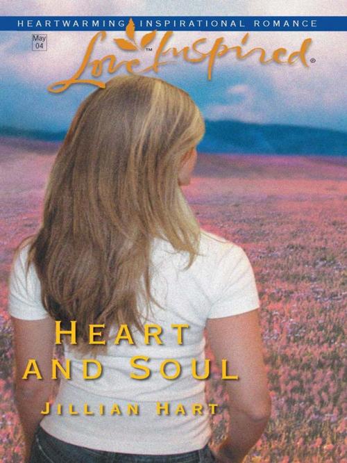 Cover of the book Heart and Soul by Jillian Hart, Steeple Hill