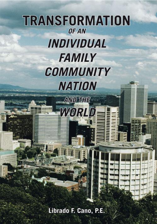 Cover of the book Transformation of an Individual Family Community Nation and the World by Librado F. Cano P.E., Trafford Publishing