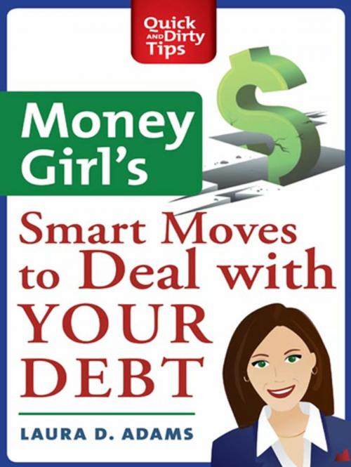 Cover of the book Money Girl's Smart Moves to Deal with Your Debt by Laura D. Adams, St. Martin's Press