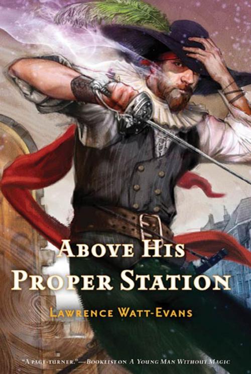Cover of the book Above His Proper Station by Lawrence Watt-Evans, Tom Doherty Associates