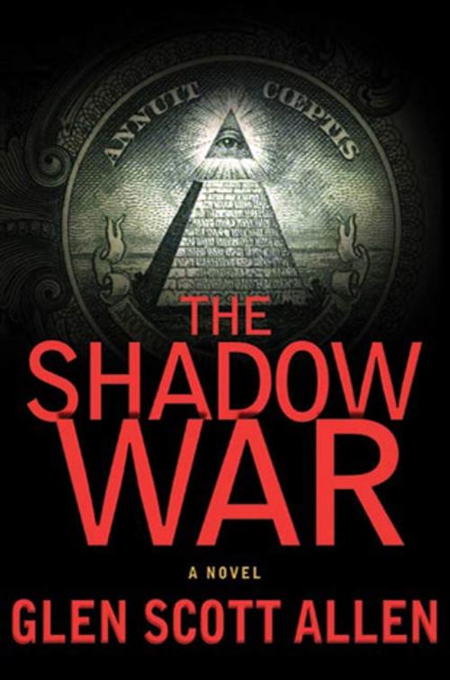 Cover of the book The Shadow War by Glen Scott Allen, St. Martin's Press