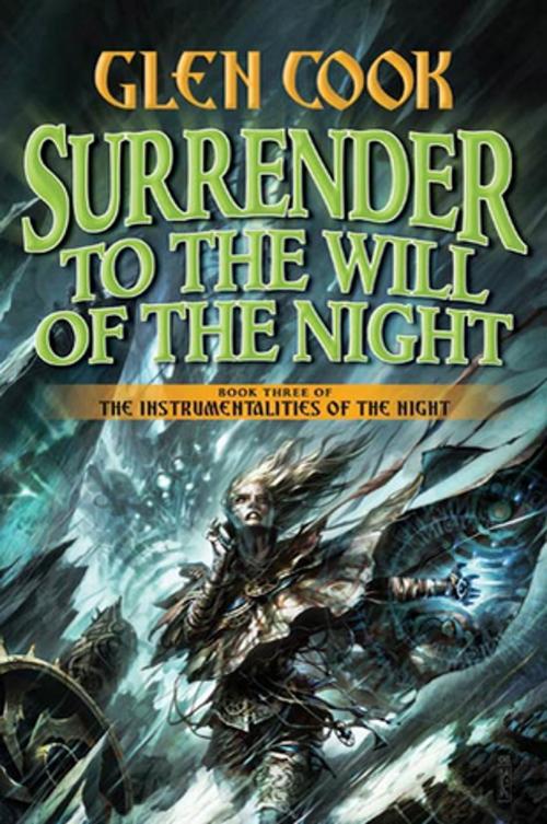 Cover of the book Surrender to the Will of the Night by Glen Cook, Tom Doherty Associates