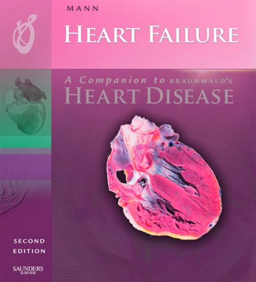 Cover of the book Heart Failure: A Companion to Braunwald's Heart Disease E-book by Douglas L. Mann, MD, Elsevier Health Sciences