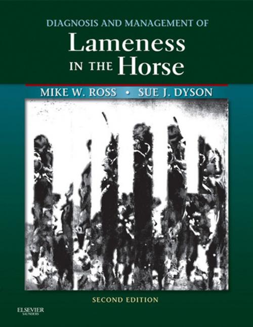 Cover of the book Diagnosis and Management of Lameness in the Horse - E-Book by Michael W. Ross, DVM, DACVS, Sue J. Dyson, MA, VetMB, PhD, DEO, FRCVS, Elsevier Health Sciences